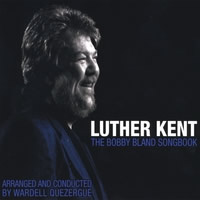 Luther Kent - Bobby Bland Songbook