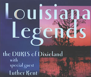 Louisian Legends - the Dukes of Dixieland with Luther Kent